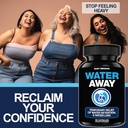 Water Away - Diuretic Water Pills - Retention and Flushing, Aids in Water Relief & Water Loss for Swollen Ankles Feet, Legs or Bloating - Fast Acting Water Away Pills for (90 Capsules) 3