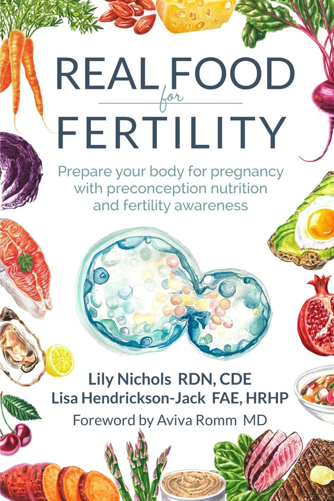 Comida Real para la Fertilidad: Prepare su cuerpo para el embarazo con nutrición preconceptiva y conciencia de fertilidad