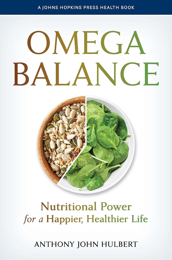 Omega Balance: Poder nutricional para una vida más feliz y saludable (A Johns Hopkins Press Health Book)
