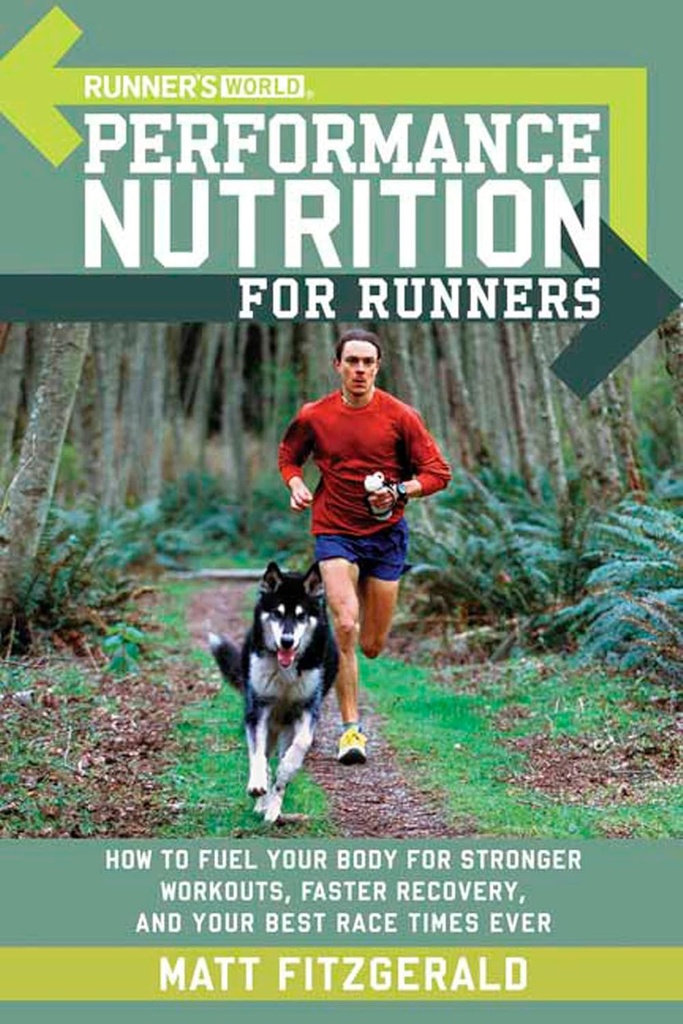 World Performance Nutrition for Runner para los corredores: Cómo alimentar su cuerpo para ejercicios más fuertes, recuperación más rápida y su mejor carrera