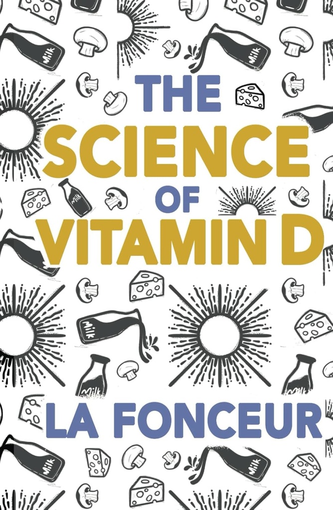 The Science of Vitamin D: Everything You Need to Know About Vitamin D (Eat So What! Extract Series)
