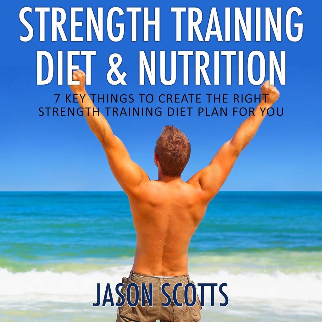 Dieta de entrenamiento de fuerza " Nutrición: 7 cosas clave para crear el plan de dieta de entrenamiento de fuerza adecuada para usted (Último Cómo Guías)