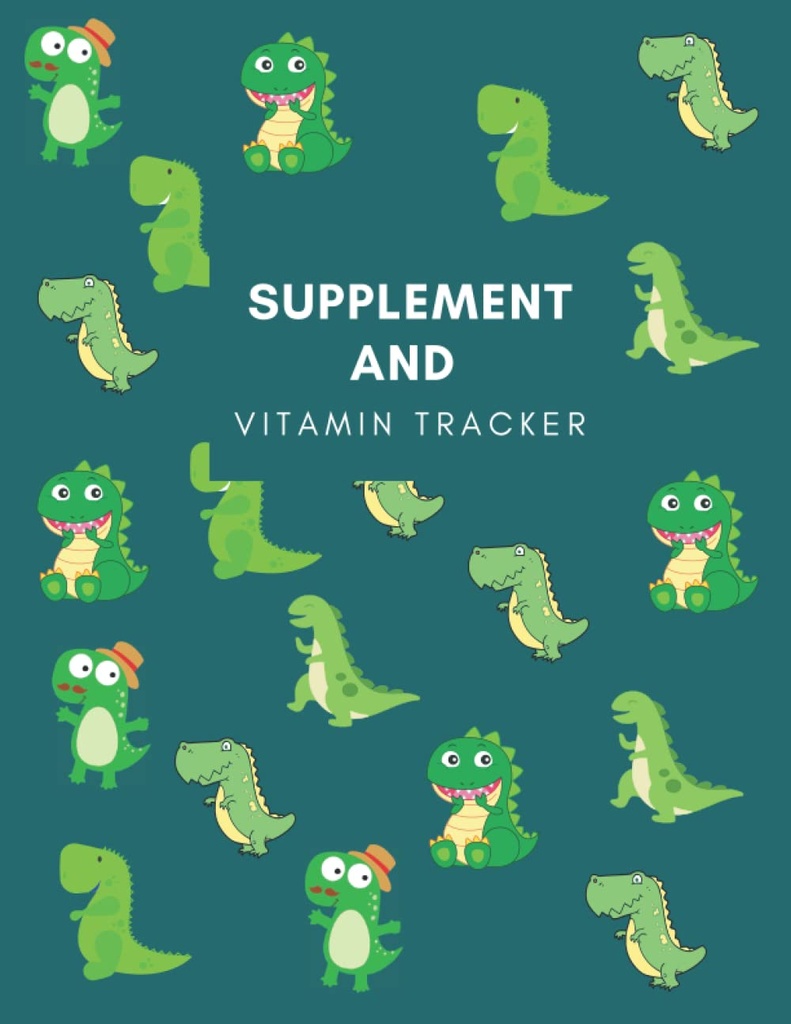 Suplemento y seguimiento de vitaminas: Track Daily Intake Of Supplements/Vitamins/Medications including Dosage and Time With This Undated Medication Logbook, ...