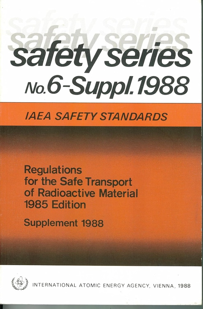 Reglamento para el transporte seguro de material radiactivo: 1985 Edición : Suplemento 1988 (Series de Seguridad)