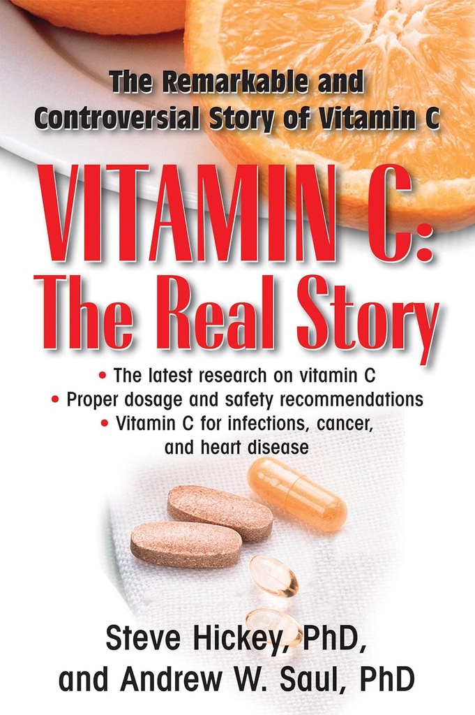 Vitamina C: La historia real: el factor de curación notable y controversal