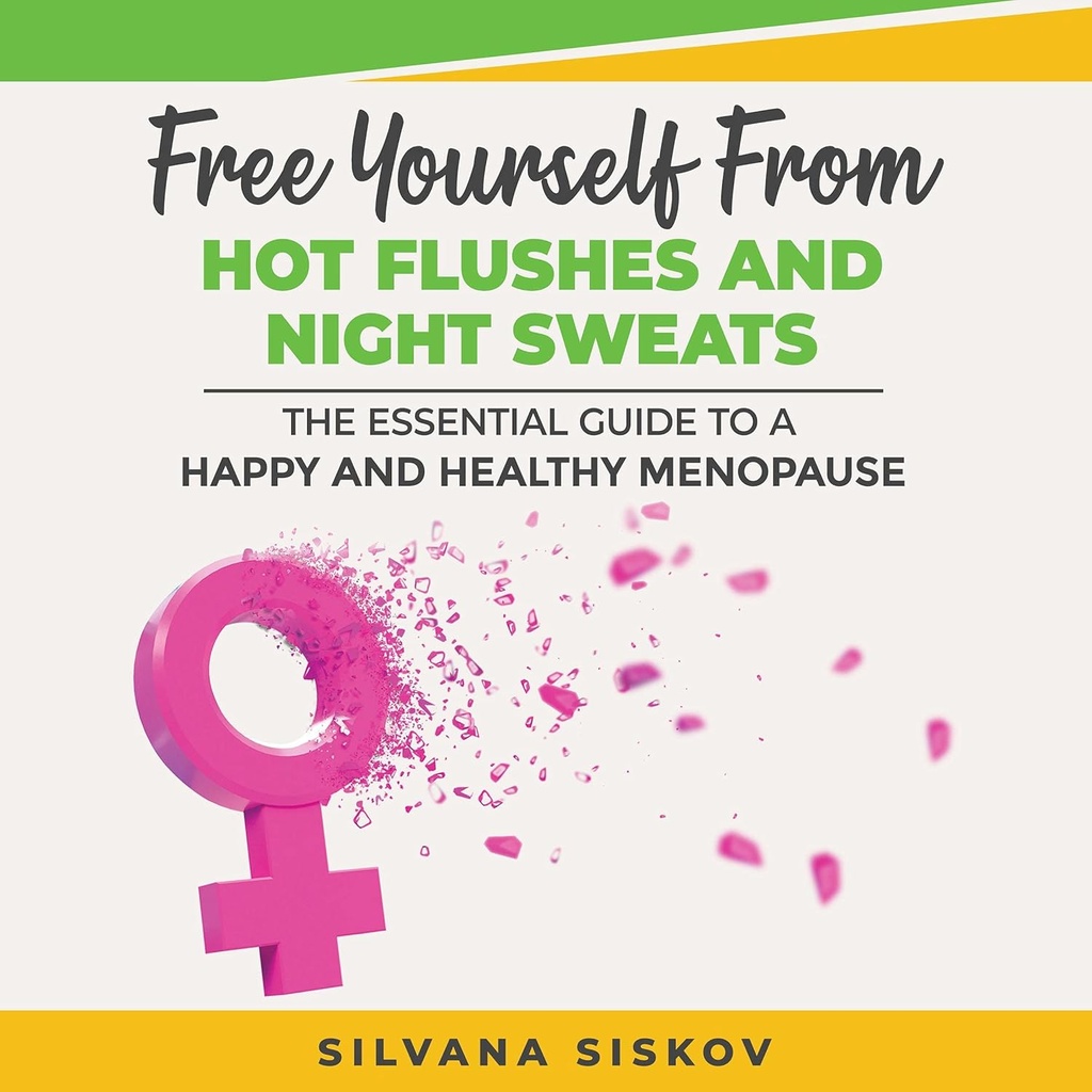 Libre de los golpes calientes y los suecos nocturnos: La guía esencial para una menopausia feliz y saludable