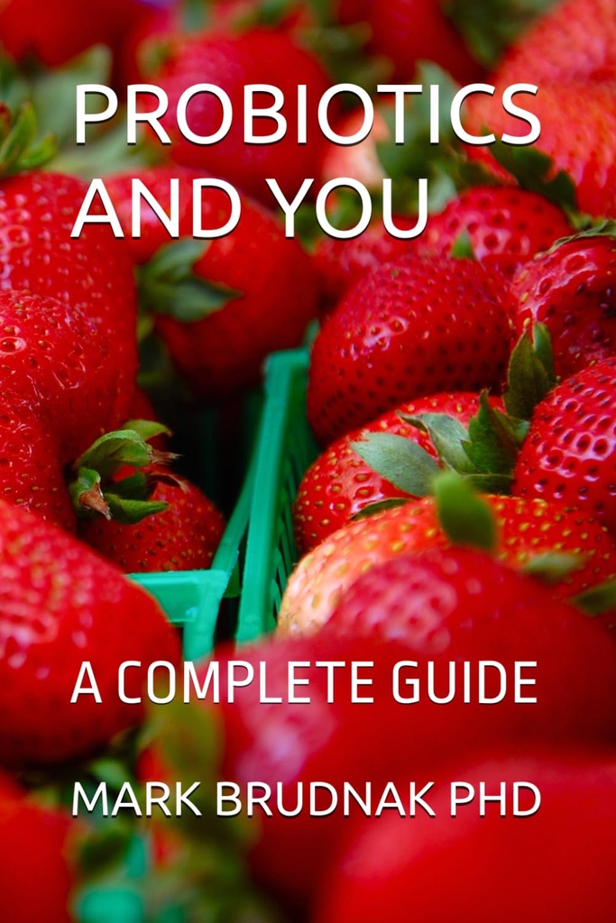 PROBIOTICS AND YOU: A COMPLETE GUIDE