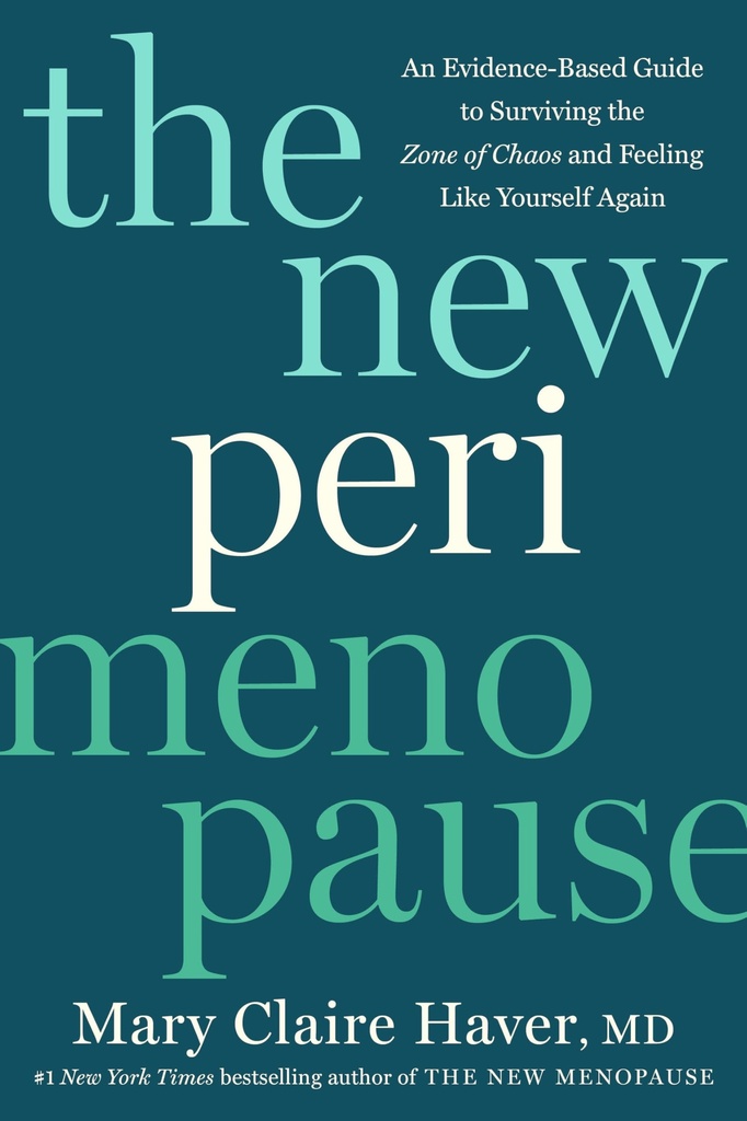 The New Perimenopause: An Evidence-Based Guide to Surviving the Zone of Chaos and Feeling Like Yourself Again