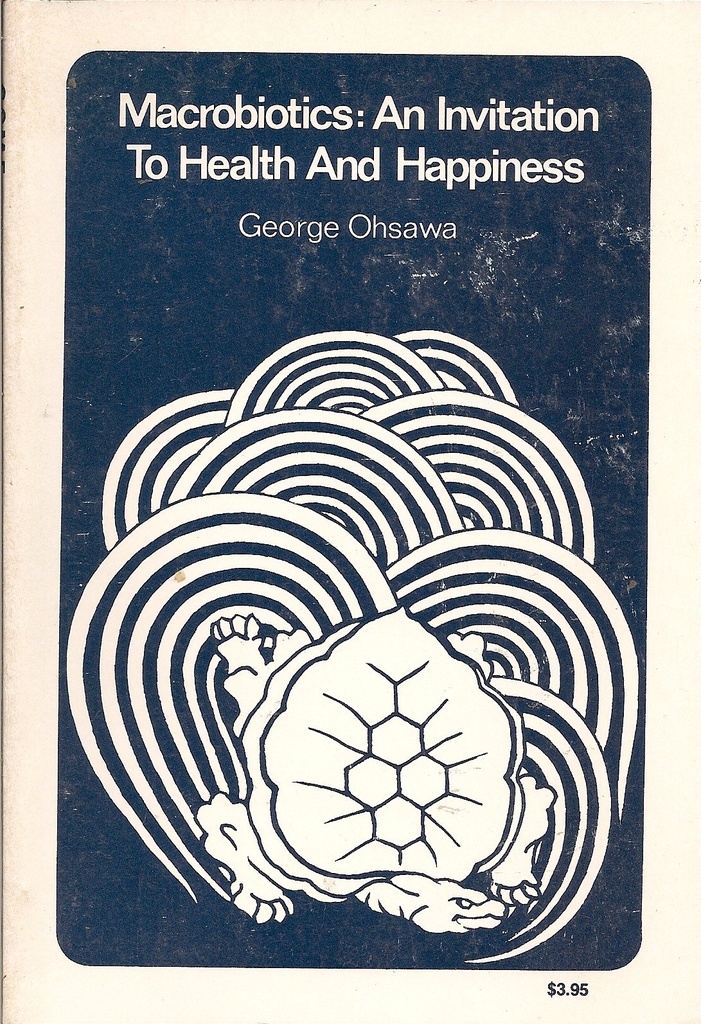 Macrobiotics: An Invitation to Health and Happiness