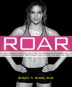 ROAR: Cómo emparejar su comida y su fitness a su fisiología femenina única para el rendimiento óptimo, gran salud y un cuerpo fuerte y magro para la vida
