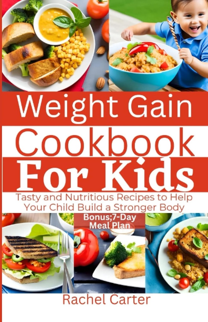 Cuaderno de ganancia de peso para niños: Recetas de belleza y nutrición para ayudar a su hijo a construir un cuerpo más fuerte