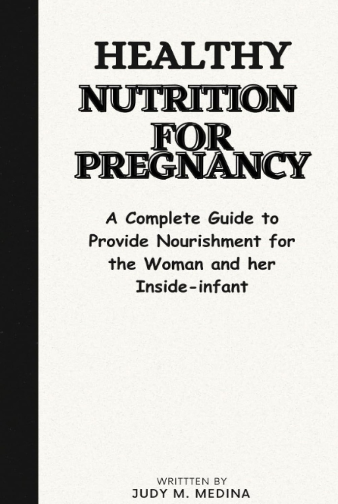 Nutrición saludable para el embarazo: una guía completa para proporcionar el nourishment para la mujer y su infant