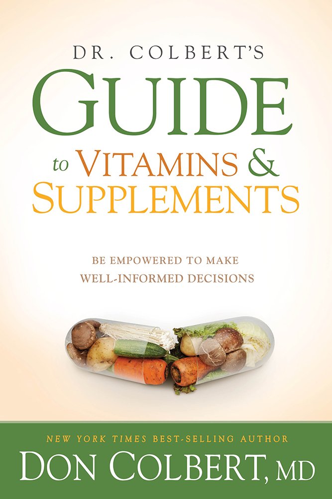 Guía del Dr. Colbert sobre vitaminas y suplementos: Ser empoderado para tomar decisiones bien informadas