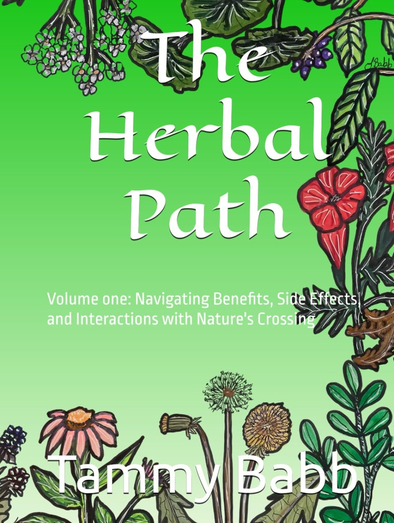 El Camino Herbal: Volumen uno: Beneficios Navegantes, Efectos secundarios e Interacciones con el Cruce de la Naturaleza