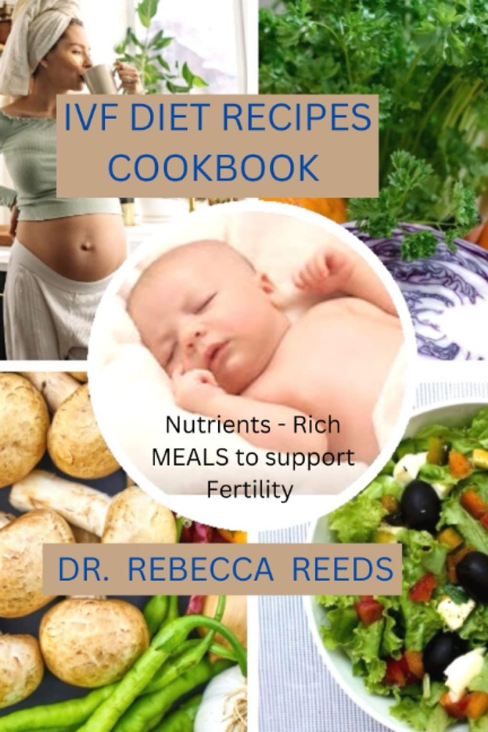 IVF DIET RECIPES COOKBOOK: Nutrientes- Alimentos ricos para apoyar la fertilidad