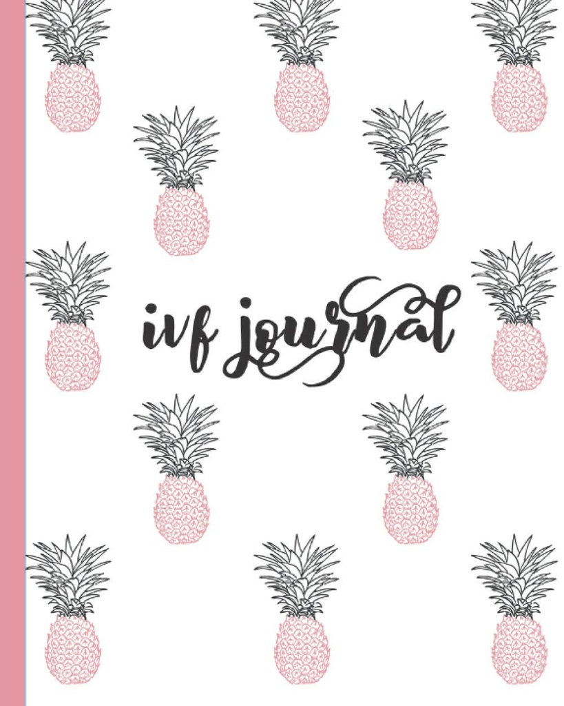 IVF Journal: Diario inspirador de citas, cuaderno de notas, organizador para el seguimiento de la fertilidad, preparación del embarazo " Concepción. Lindo diseño de Pink &amp; Blue Pineapple para mujeres que intentan concebir.