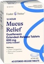 Foster " Thrive Chest Congestion Mucus Extended Release, 600 mg Guaifenesin Relieves Chest Congestion Caused by Excess Mucus, (Compare to Mucinex 12 Hour Extended Release), 40 Tablets