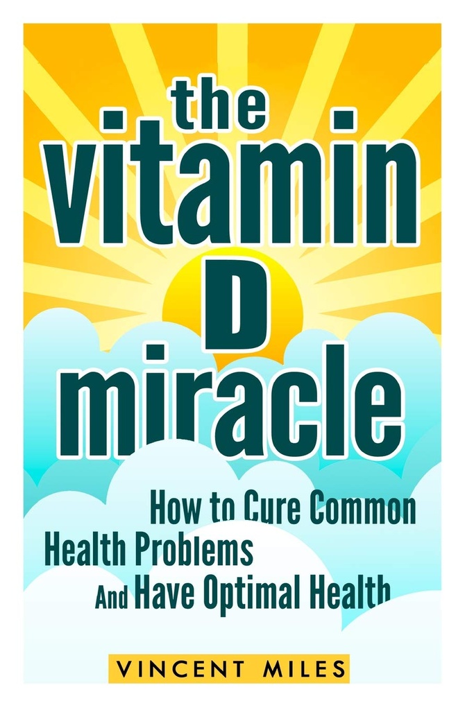 El Milagro de la vitamina D: Cómo curar los problemas comunes de salud y tener salud óptima (FREE LIBRO OFFER INCLUDED) (Vitamin D Solution, Vitamin D Treatment, Natural Lifestyle)