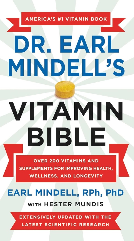 La Biblia de vitaminas del Dr. Earl Mindell: Más de 200 vitaminas y suplementos para mejorar la salud, el bienestar y la longevidad