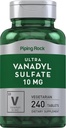 Piping Rock Vanadyl Sulfate TEN 10 mg TEN 240 Tablets TEN Ultra Complex TEN Vegetarian, Non-GMO, Gluten Free Supplement