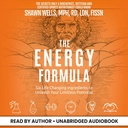 The Energy Fórmula: Six Life Changing Ingredients to Unleash Your Limitless Potential