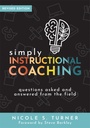 Sencillamente Instructional Coaching: Preguntas formuladas y contestadas desde el campo, Edición revisada (Consejos directos y un marco práctico para el desarrollo profesional de coaching instructivo)