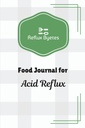 Reflux Byetes Food Journal for Acid Reflux: 3 month diary for tracking nutrition, Wellness Planner, Activity and Lifestyle tracking, Track Symptoms for LPR, GERD, Silent Reflux, Respiratory Reflux