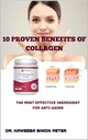 10 proven benefits of Collagen: The Most essential Substance For Anti-Aging