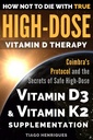 How Not To Die With True High-Dose Vitamin D Therapy: Coimbra’s Protocol and the Secrets of Safe High-Dose Vitamin D3 and Vitamin K2 Supplementation