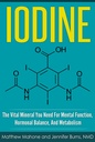 Iodine: The Vital Mineral You Need For Mental Function, Hormonal Balance, And Metabolism (Iodine, iodine supplement, iodine deficiency, iodine why you need it, thyroid, selenium, thyroid disorder)