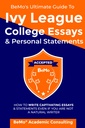 BeMo's Ultimate Guide to Ivy League College Ensayos &amp; Declaraciones personales: Cómo escribir Ensayos y Declaraciones fascinantes Incluso si usted no es un escritor natural