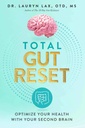 Total Gut Reset: Optimize Your Health With Your Second Brain