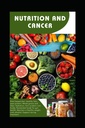 Nutrición y cáncer: Harnessing Dietary Choices for Cancer Prevention and Recovery