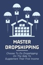 Master Dropshipping: Elija hacer dropshipping en el lado para complementar sus primeros ingresos