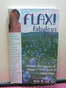 ¡Flax! Fabuloso Flax: La mejor fuente de la naturaleza de ácidos grasos Omega-3 y fibra Lignan! (Health Learning Handbook)